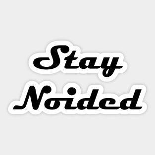 Stay Noided Black Magneto Font Sticker